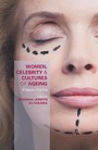 Women, Celebrity and Cultures of Ageing - Freeze Frame