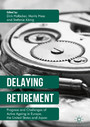 Delaying Retirement - Progress and Challenges of Active Ageing in Europe, the United States and Japan