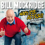 Bill Mockridge, Was ist, Alter?