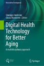 Digital Health Technology for Better Aging - A multidisciplinary approach