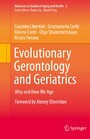 Evolutionary Gerontology and Geriatrics - Why and How We Age
