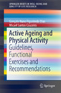 Active Ageing and Physical Activity - Guidelines, Functional Exercises and Recommendations