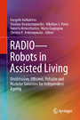 RADIO--Robots in Assisted Living - Unobtrusive, Efficient, Reliable and Modular Solutions for Independent Ageing