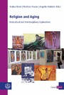 Religion and Aging - Intercultural and Interdisciplinary Explorations