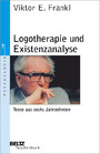 Logotherapie und Existenzanalyse - Texte aus sechs Jahrzehnten