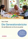 Generationsbrücke - Wie das Miteinander von Alt und Jung gelingt