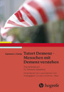 Tatort Demenz - Menschen mit Demenz verstehen - Praxishandbuch für Demenz-Detektive