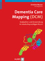 Dementia Care Mapping (DCM) - Evaluation und Anwendung im deutschsprachigen Raum