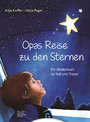 Opas Reise zu den Sternen - Ein Kinderbuch zu Tod und Trauer