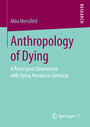 Anthropology of Dying - A Participant Observation with Dying Persons in Germany