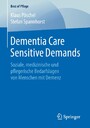 Dementia Care Sensitive Demands - Soziale, medizinische und pflegerische Bedarfslagen von Menschen mit Demenz