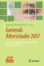 Generali Altersstudie 2017 - Wie ältere Menschen in Deutschland denken und leben