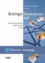 Brüchiger Generationenkitt? - Generationenbeziehungen im Umbau