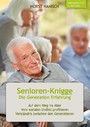 Senioren-Knigge 2100 - Die Generation Erfahrung - Auf dem Weg ins Alter; vom sozialen Umfeld profitieren; Verständnis zwischen den Generationen