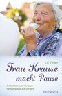 Frau Krause macht Pause - Andachten zum Vorlesen für Menschen mit Demenz
