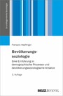 Bevölkerungssoziologie - Eine Einführung in demographische Prozesse und bevölkerungssoziologische Ansätze