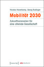 Mobilität 2030 - Zukunftsszenarien für eine alternde Gesellschaft