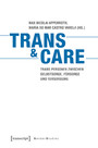 Trans & Care - Trans Personen zwischen Selbstsorge, Fürsorge und Versorgung