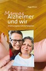 Mamas Alzheimer und wir - Erfahrungsbericht & Ratgeber