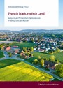 Typisch Stadt, typisch Land? - Analysen und Perspektiven für Kommunen im demografischen Wandel