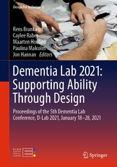 Dementia Lab 2021: Supporting Ability Through Design - Proceedings of the 5th Dementia Lab Conference, D-Lab 2021, January 18-28, 2021
