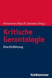 Kritische Gerontologie - Eine Einführung