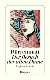 Der Besuch der alten Dame - Eine tragische Komödie Der Besuch der alten Dame - Eine tragische Komödie