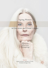 Ageing Women in Literature and Visual Culture - Reflections, Refractions, Reimaginings