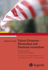 Tatort Demenz – Menschen mit Demenz verstehen - Praxishandbuch für Demenz-Detektive