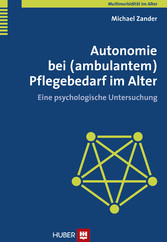 Autonomie bei (ambulantem) Pflegebedarf im Alter - Eine psychologische Untersuchung