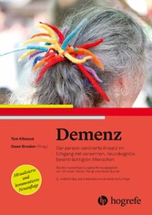 Demenz - Der person-zentrierte Ansatz im Umgang mit verwirrten, kognitiv beeinträchtigten Menschen