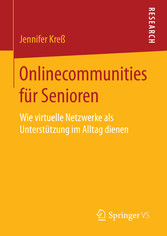 Onlinecommunities für Senioren - Wie virtuelle Netzwerke als Unterstützung im Alltag dienen