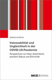 Vulnerabilität und Ungleichheit in der COVID-19-Pandemie - Perspektiven auf Alter, Geschlecht, sozialen Status und Ethnizität
