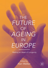 The Future of Ageing in Europe - Making an Asset of Longevity
