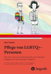 Pflege von LGBTQ+-Personen - Wie man eine diversitätssensible pflegerische Versorgung sicherstellt