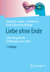 Liebe ohne Ende - Liebesbiografische Erzählungen vom Leben