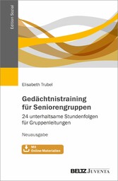 Gedächtnistraining für Seniorengruppen - 24 unterhaltsame Stundenfolgen für Gruppenleitungen. Neuausgabe. Mit Online-Materialien