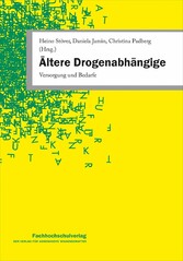 Ältere Drogenabhängige - Versorgung und Bedarfe