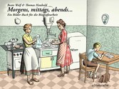 Morgens, mittags, abends - Ein Bilder-Buch für die Biografiearbeit